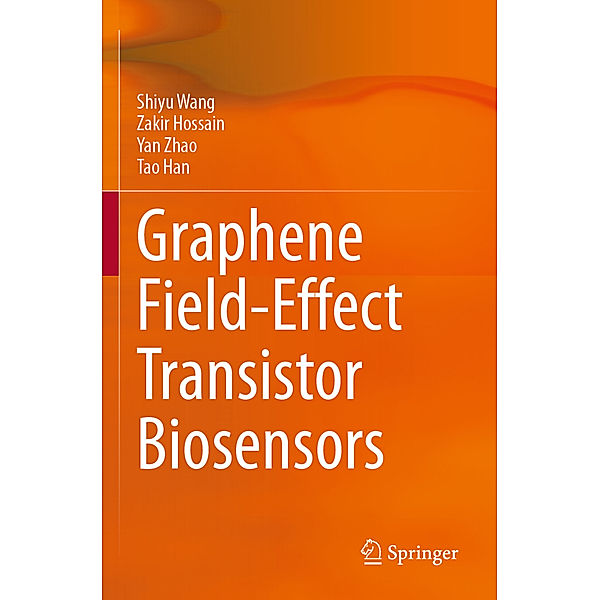 Graphene Field-Effect Transistor Biosensors, Shiyu Wang, Zakir Hossain, Yan Zhao, Tao Han