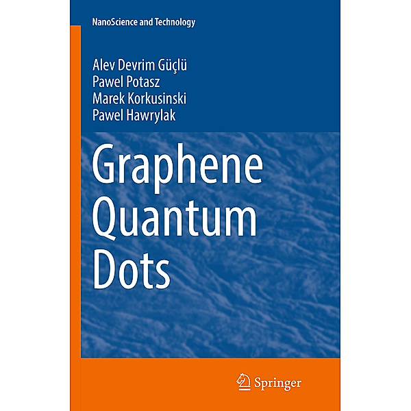 Graphene Quantum Dots, Alev Devrim Güçlü, Pawel Potasz, Marek Korkusinski, Pawel Hawrylak