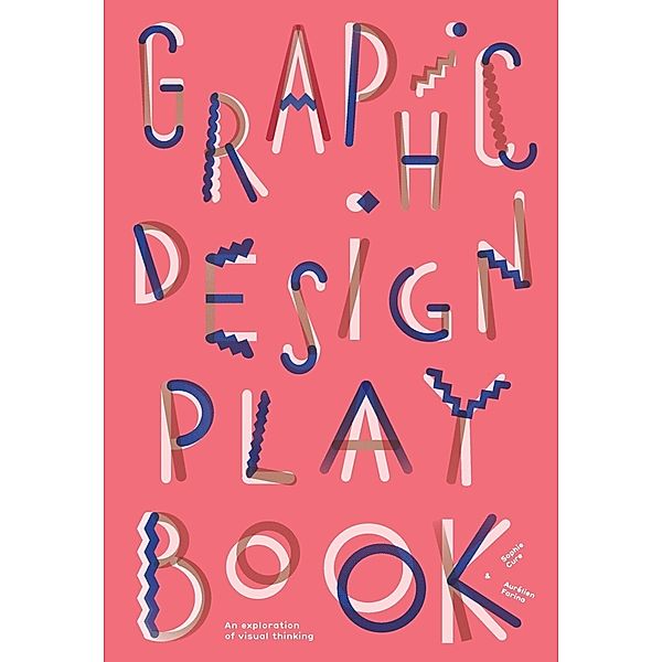 Graphic Design Play Book, Sophie Cure, Aurélien Farina