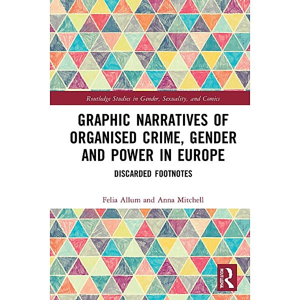 Graphic Narratives of Organised Crime, Gender and Power in Europe, Felia Allum, Anna Mitchell