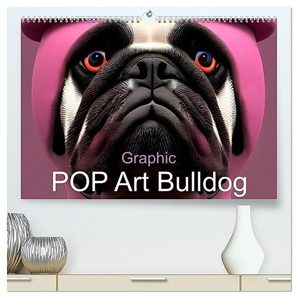 Graphic PoP Art Bulldogge (hochwertiger Premium Wandkalender 2024 DIN A2 quer), Kunstdruck in Hochglanz, Carina Augusto