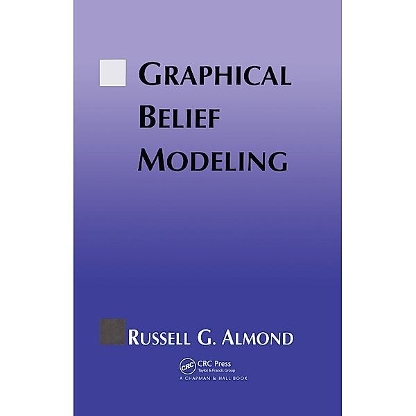 Graphical Belief Modeling, Russel . G Almond