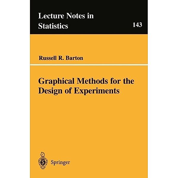 Graphical Methods for the Design of Experiments / Lecture Notes in Statistics Bd.143, Russell R. Barton