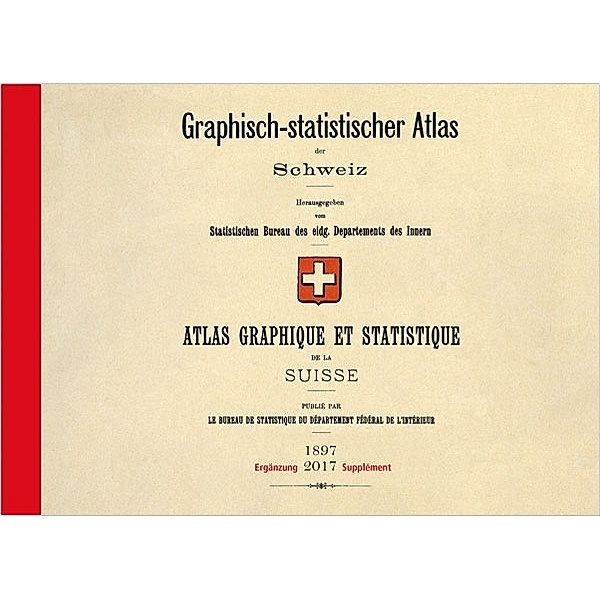 Graphisch-statistischer Atlas der Schweiz / Atlas graphique et statistitque de la suisse