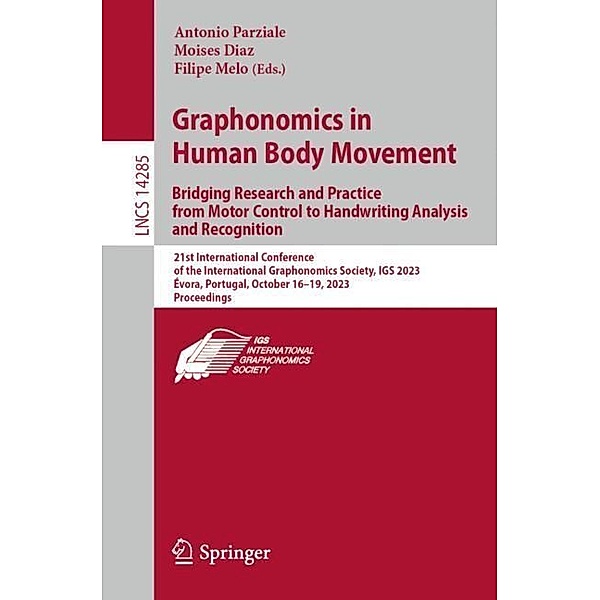 Graphonomics in Human Body Movement. Bridging Research and Practice from Motor Control to Handwriting Analysis and Recognition