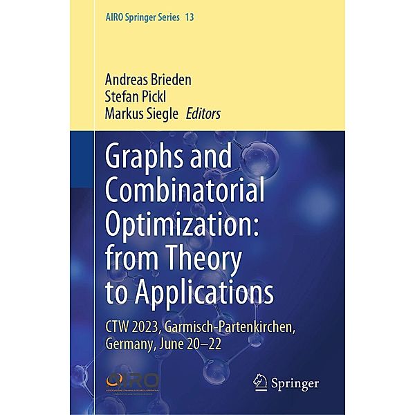 Graphs and Combinatorial Optimization: from Theory to Applications / AIRO Springer Series Bd.13