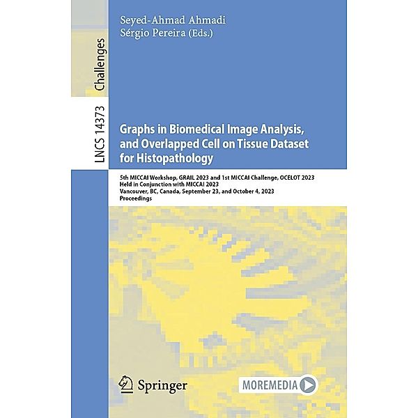 Graphs in Biomedical Image Analysis, and Overlapped Cell on Tissue Dataset for Histopathology / Lecture Notes in Computer Science Bd.14373