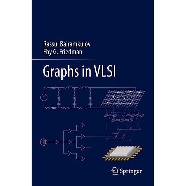 Graphs in VLSI, Rassul Bairamkulov, Eby G. Friedman