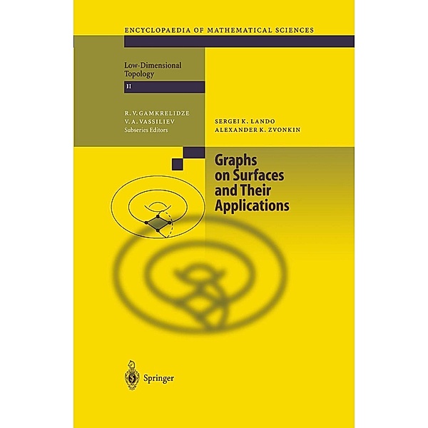 Graphs on Surfaces and Their Applications / Encyclopaedia of Mathematical Sciences Bd.141, Sergei K. Lando, Alexander K. Zvonkin