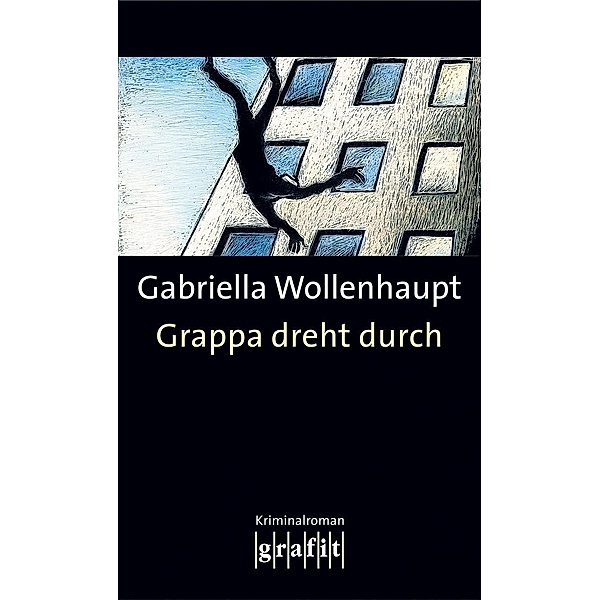 Grappa dreht durch / Maria Grappa Bd.4, Gabriella Wollenhaupt