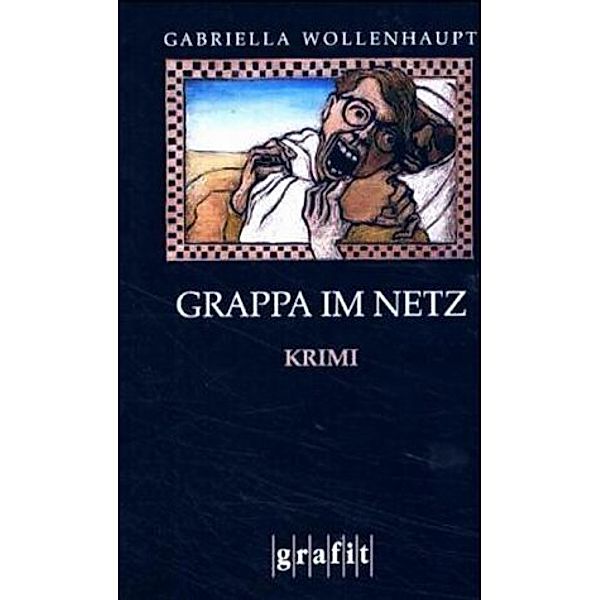 Grappa im Netz / Maria Grappa Bd.14, Gabriella Wollenhaupt
