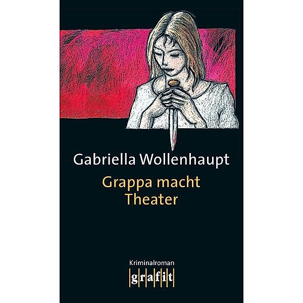Grappa macht Theater / Maria Grappa Bd.3, Gabriella Wollenhaupt