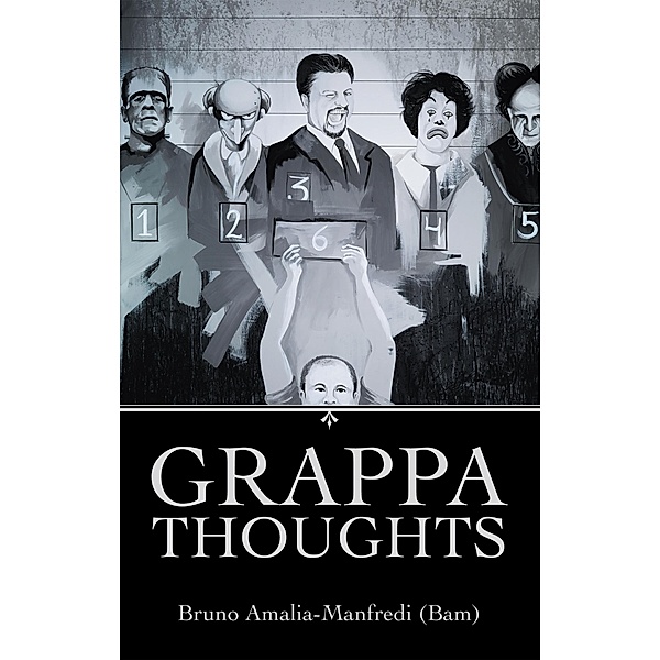 Grappa Thoughts, Bruno Amalia-Manfredi