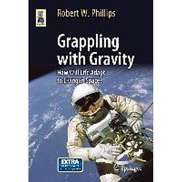 Grappling with Gravity / Astronomers' Universe, Robert W. Phillips