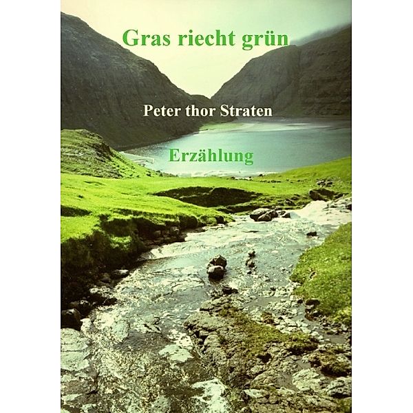 Gras riecht grün, Peter thor Straten