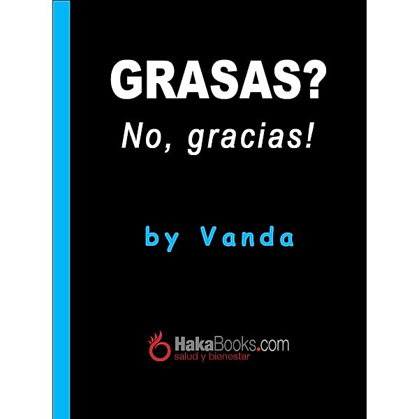 Grasas? No, gracias!, Vanda