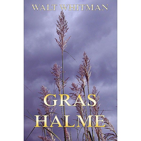 Grashalme, Walt Whitman