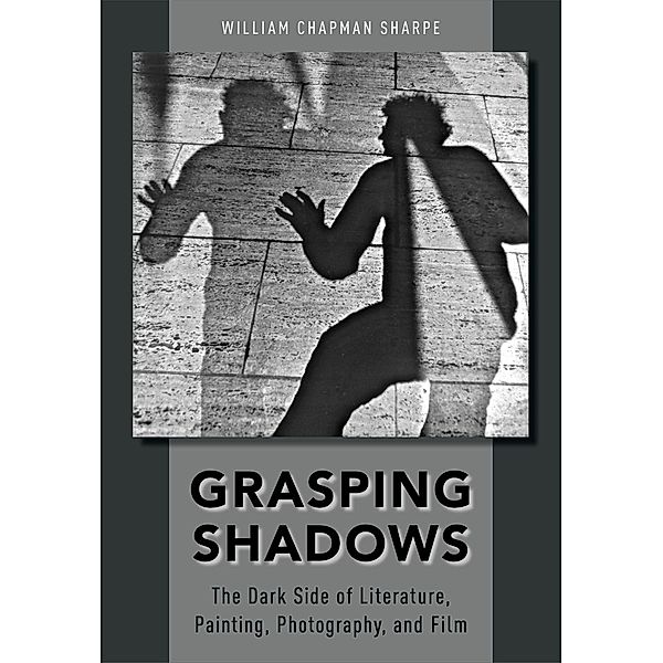 Grasping Shadows, William Chapman Sharpe