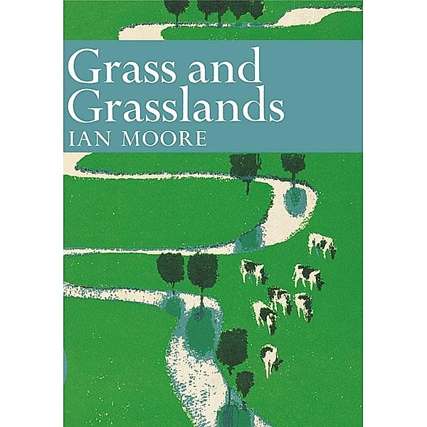 Grass and Grassland / Collins New Naturalist Library Bd.48, Ian Moore