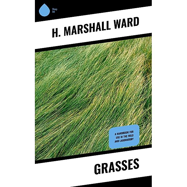 Grasses, H. Marshall Ward