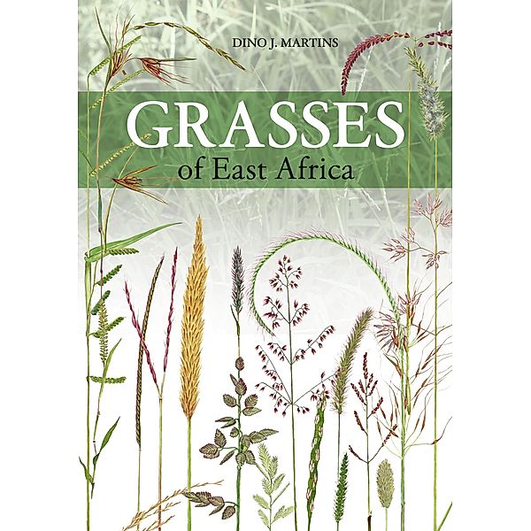 Grasses of East Africa, Dino J. Martins