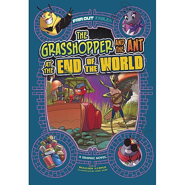 Grasshopper and the Ant at the End of the World / Raintree Publishers, Benjamin Harper