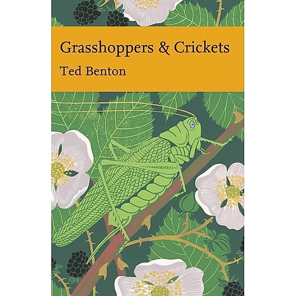 Grasshoppers and Crickets / Collins New Naturalist Library Bd.120, Ted Benton