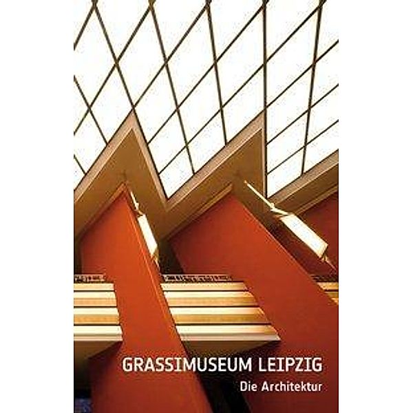 Grassimuseum Leipzig, Die Architektur, Olaf Thormann, Helga Schulze-Brinkop