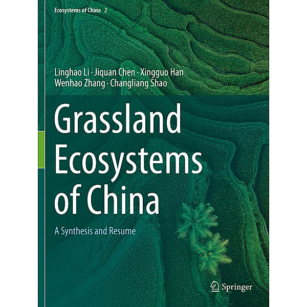 Grassland Ecosystems of China, Linghao Li, Jiquan Chen, Xingguo Han, Wenhao Zhang, Changliang Shao
