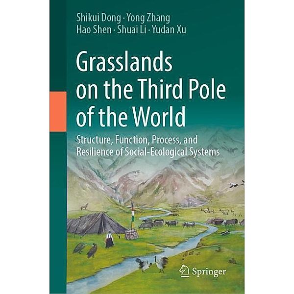 Grasslands on the Third Pole of the World, Shikui Dong, Yong Zhang, Hao Shen, Shuai Li, Yudan Xu