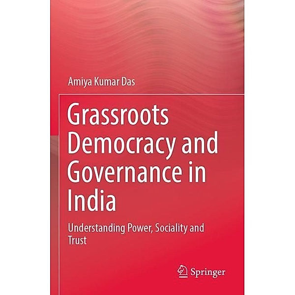 Grassroots Democracy and Governance in India, Amiya Kumar Das