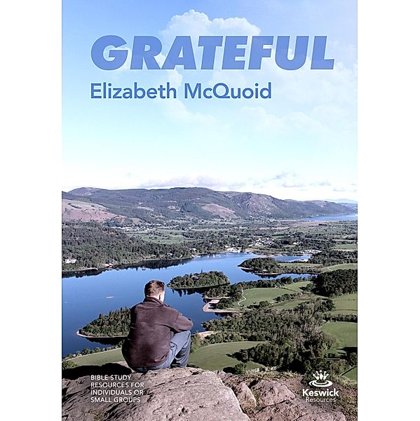 Grateful - study guide / Keswick Study Guides, Elizabeth McQuoid