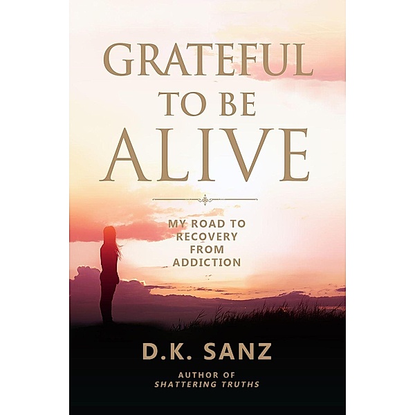 Grateful to Be Alive, D. K. Sanz