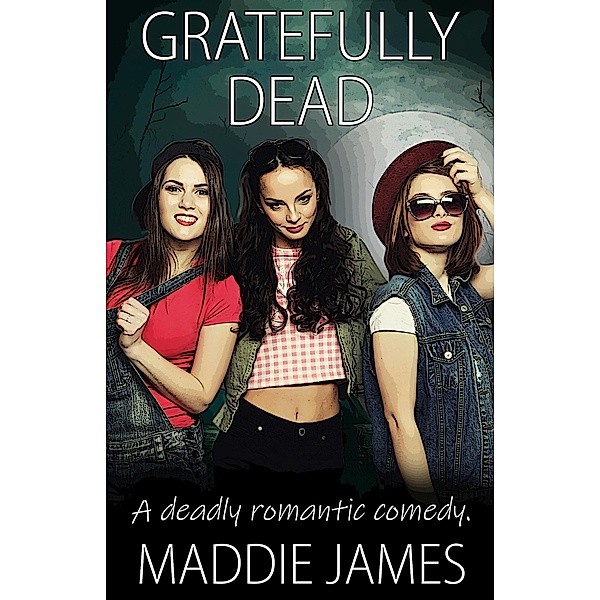 Gratefully Dead (Ghosts of Carrington, #3) / Ghosts of Carrington, Maddie James