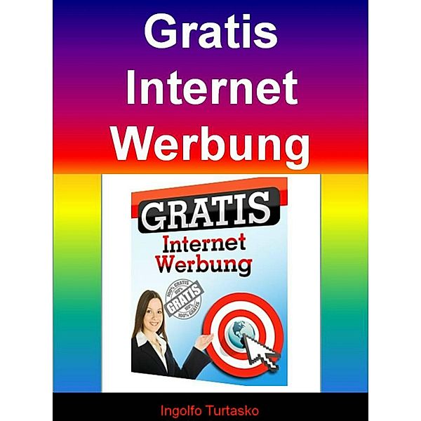 Gratis Internet Werbung, Ingolfo Turtasko