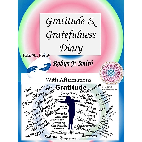 Gratitude and Gratefulness Diary (Self Help, #1) / Self Help, Robyn Ji Smith
