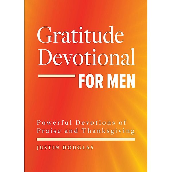 Gratitude Devotional for Men, Justin Douglas
