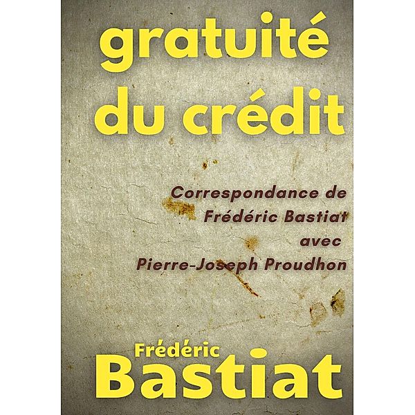 Gratuité du crédit, Frédéric Bastiat, Pierre-Joseph Proudhon