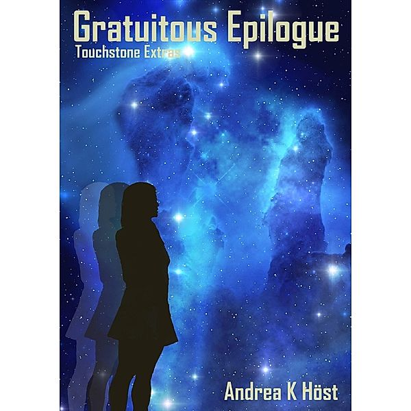 Gratuitous Epilogue: Touchstone Extras / Andrea K Host, Andrea K Host