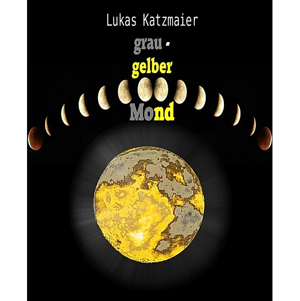 grau-gelber Mond, Lukas Katzmaier
