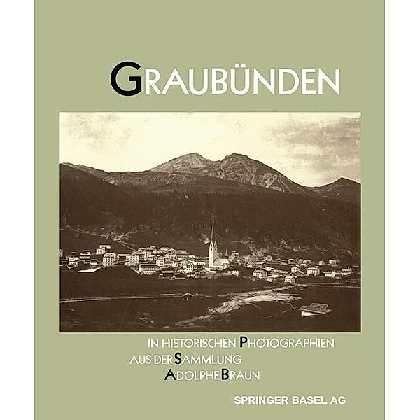 Graubünden in Historischen Photographien aus der Sammlung Adolphe Braun, Reinert, RUCKI