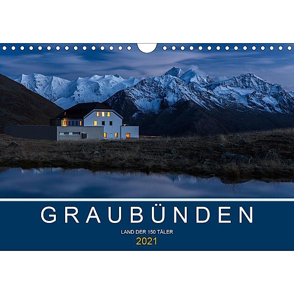Graubünden - Land der 150 TälerCH-Version (Wandkalender 2021 DIN A4 quer), Armin Mathis