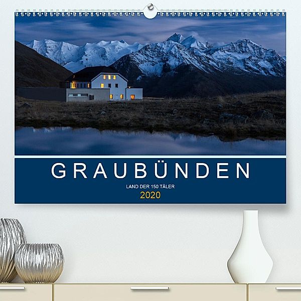 Graubünden - Land der 150 TälerCH-Version (Premium-Kalender 2020 DIN A2 quer), Armin Mathis