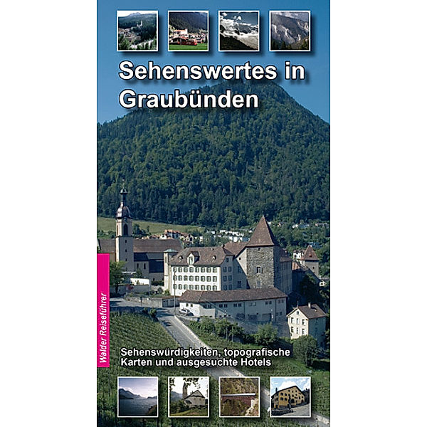 Graubünden Reiseführer - Sehenswertes in Graubünden (Schweiz), Achim Walder, Ingrid Walder