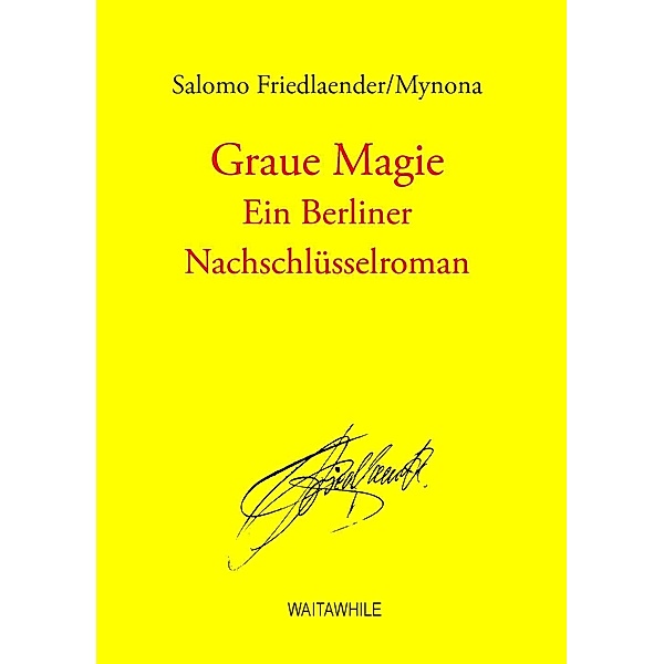 Graue Magie, Salomo Friedlaender/Mynona