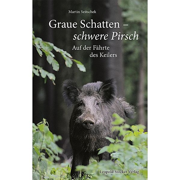 Graue Schatten - Schwere Pirsch, Martin Seitschek