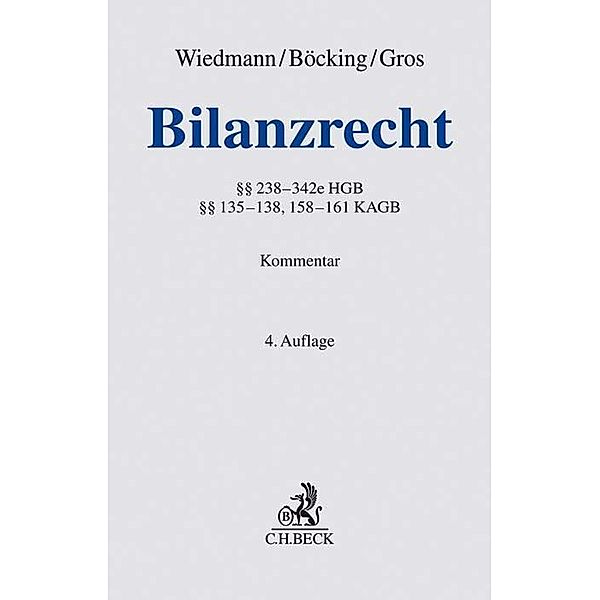 Grauer Kommentar / Bilanzrecht, Kommentar, Harald Wiedmann, Hans-Joachim Böcking, Marius Gros