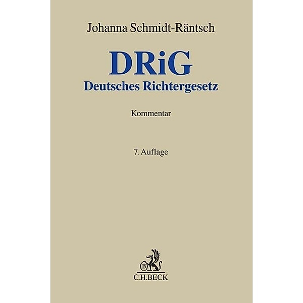 Grauer Kommentar / Deutsches Richtergesetz (DRiG), Kommentar, Günther Schmidt-Räntsch, Johanna Schmidt-Räntsch