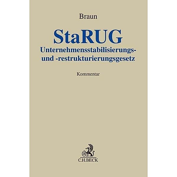 Grauer Kommentar / Unternehmensstabilisierungs- und -restrukturierungsgesetz (StaRUG), Eberhard Braun