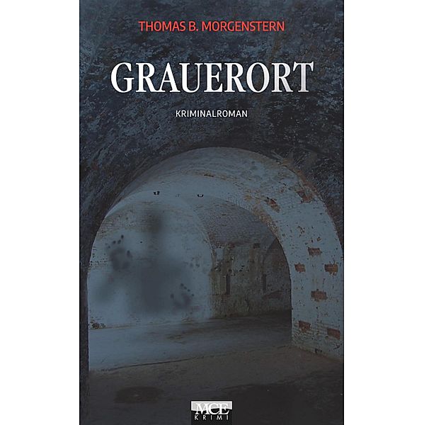 Grauerort: Kriminalroman, Thomas B. Morgenstern